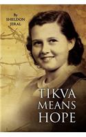 Tikva Means Hope: (English)