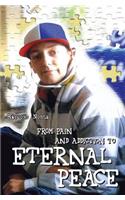 From Pain and Addiction to Eternal Peace