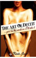 The Art of Deceit: Give Me the World, or I'll Take It!