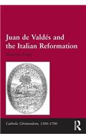 Juan de Valdés and the Italian Reformation