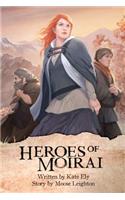 The Heroes of Moirai