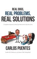 Real Dogs, Real Problems, Real Solutions