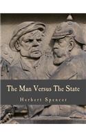 Man Versus The State (Large Print Edition)