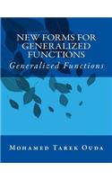 New Forms For Generalized Functions
