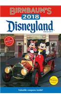 Birnbaum's 2018 Disneyland Resort: The Official Guide