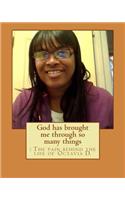 God Has Brought Me Through So Many Things: : The Pain Behind the Life of Octavia D.