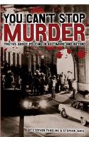 You Can't Stop Murder: Truths About Policing in Baltimore and Beyond