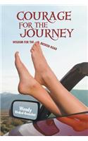 Courage for the Journey: Wisdom for the Broken Road