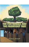 The Five Horses and the Friendship Tree