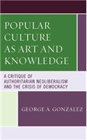 Popular Culture as Art and Knowledge