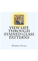 View Life through Stained Glass Patterns