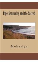 Pipe, Sensuality and the Sacred