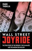 Wall Street Joyride: The True Story of the Prodigy, the Playmates and the Missing $50 Million