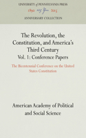The Revolution, the Constitution, and America's Third Century, Vols. 1-2