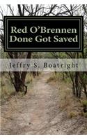Red O'Brennen Done Got Saved