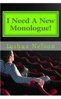 I Need A New Monologue!