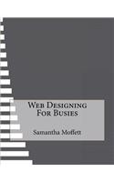 Web Designing For Busies