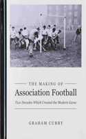 The Making of Association Football
