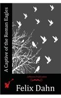 A Captive of the Roman Eagles: (English)
