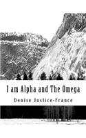 I am Alpha and The Omega