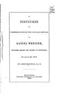 A Discourse in Commemoration of the Life and Services of Daniel Webster: (English)