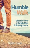 Humble Walk: Lessons from a Simple Man Following Jesus(English)