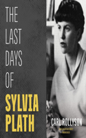 Last Days of Sylvia Plath Lib/E