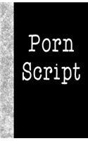 Porn Script: Lined Journal, 108 pages