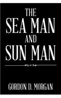 The Sea Man and Sun Man