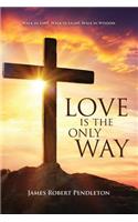 Love is the Only Way