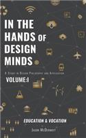 In the Hands of Design Minds Vol.I Education & Vocation