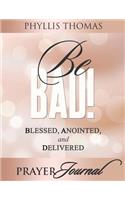 Be BAD! Prayer Journal