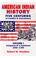American Indian History: Five Centuries of Conflict & Coexistence