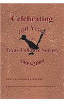 Celebrating 100 Years of the Texas Folklore Society, 1909-2009