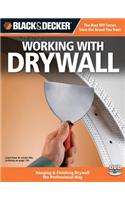Black & Decker Working with Drywall: Hanging & Finishing Drywall the Professional Way