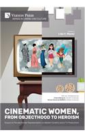 Cinematic Women, From Objecthood to Heroism: Essays on Female Gender Representation on Western Screens and in TV productions