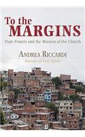 To the Margins: Pope Francis and the Mission of the Church