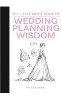 The Little White Book of Wedding Planning Wisdom