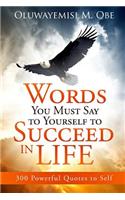 Words You Must Say to Yourself to Succeed in Life