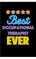 Best Occupational Therapist Evers Notebook - Occupational Therapist Funny Gift: Lined Notebook / Journal Gift, 120 Pages, 6x9, Soft Cover, Matte Finish