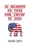 20 Reasons To Vote For Trump In 2020