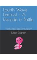 Fourth Wave Feminist - A Decade in Battle