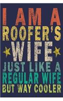 I Am A Roofer's Wife Just Like A Regular Wife But Way Cooler