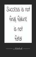 Success is not final, failure is not fatal
