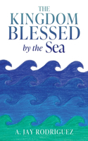 Kingdom Blessed by the Sea