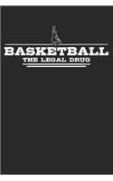 Basketball - The legal drug