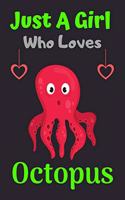 Just A Girl Who Loves Octopus