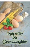 Recipes For My Granddaughter