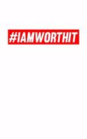 #IAmWorthIt