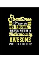 Sometimes It Can Be Exhausting Being Such a Ridiculously Awesome Video Editor